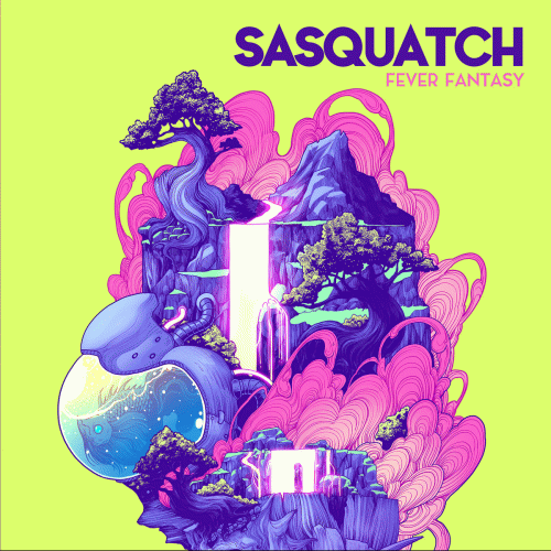 Sasquatch : Fever fantasy